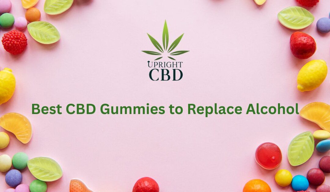 Best CBD Gummies to Replace Alcohol