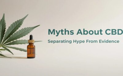 Myths About CBD: Separating Hype From Evidence